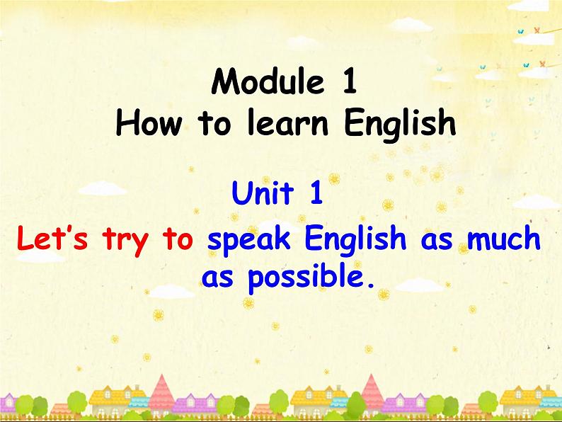 外研八年级上册module1Unit 1 Let's try to speak English as much as possible(共23张PPT)01