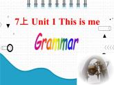 2021年初中英語(yǔ)牛津譯林版（2012）七年級(jí)上冊(cè) Unit1 This is me Grammar 課件