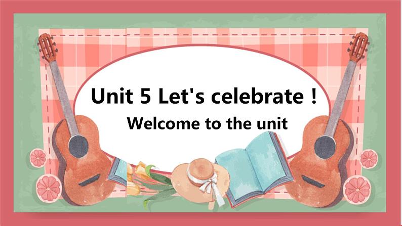 Unit 5 Let's celebrate 第1课时 comic strip & Welcome to the unit 课件 初中英语牛津译林版七年级上册（2021年）01