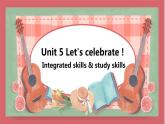 Unit 5 Let's celebrate 第4課時 integrated skills & study skills 課件 初中英語牛津譯林版七年級上冊（2021年）