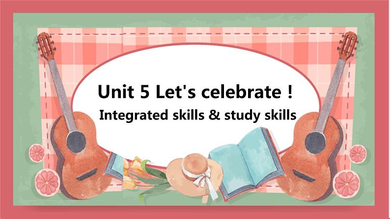 Unit 5 Let 's celebrate 第4课时 integrated skills & study skills 课件 初中英语牛津译林版七年级上册（2021年）第1页