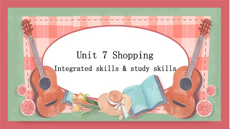 Unit 7 Shopping  第4课时 integrated skills & study skills 课件 初中英语牛津译林版七年级上册（2021年）第1页