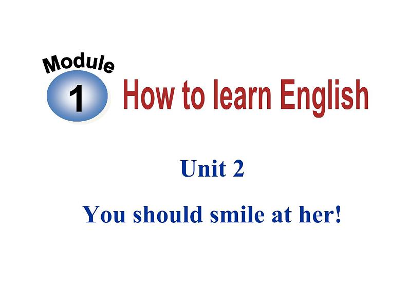 外研英语八年级上册module1Unit 2 You should smile at her!(共28张PPT)01