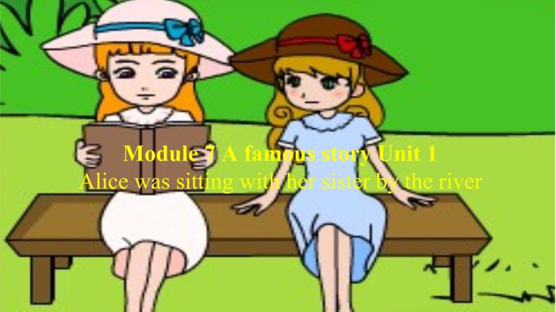 外研八年级上册Module 7 A famous story Unit 1 Alice… 34张ppt 音视频 (共4份打包)01