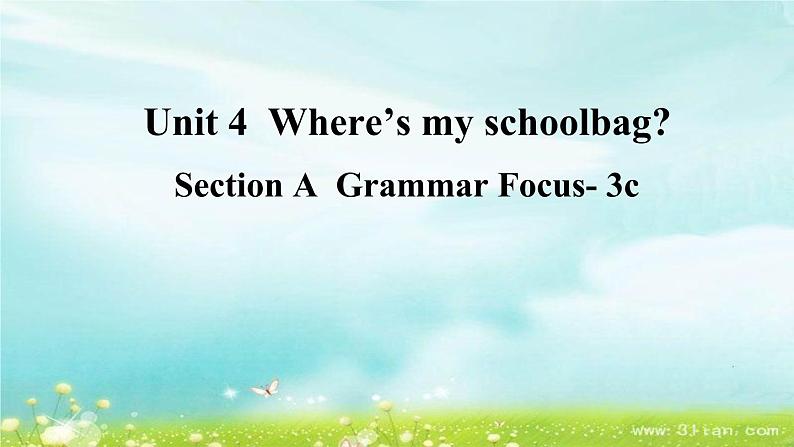 Unit 4 Where 's my schoolbag？Section A Grammar Focus-3c-2021-2022学年七年级英语上册 人教版 课件（共25张PPT）第1页