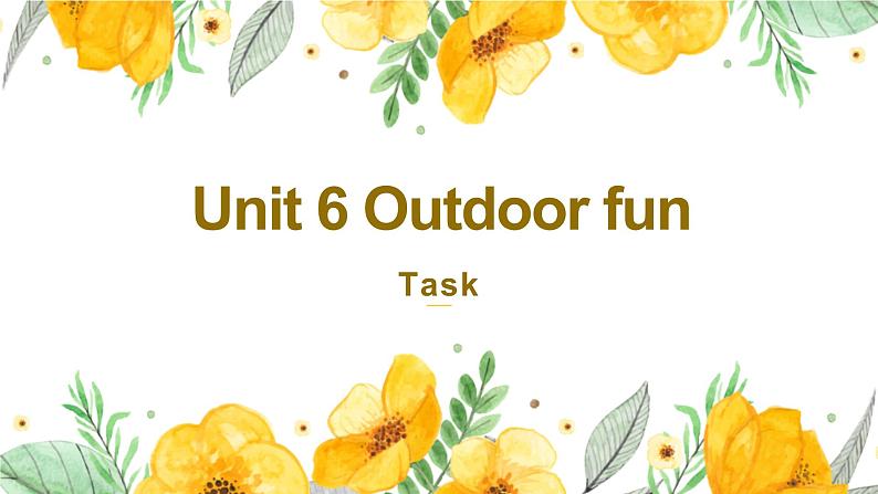 牛津译林版英语七下Unit 6 Outdoor fun 第七课时Task课件+教案01