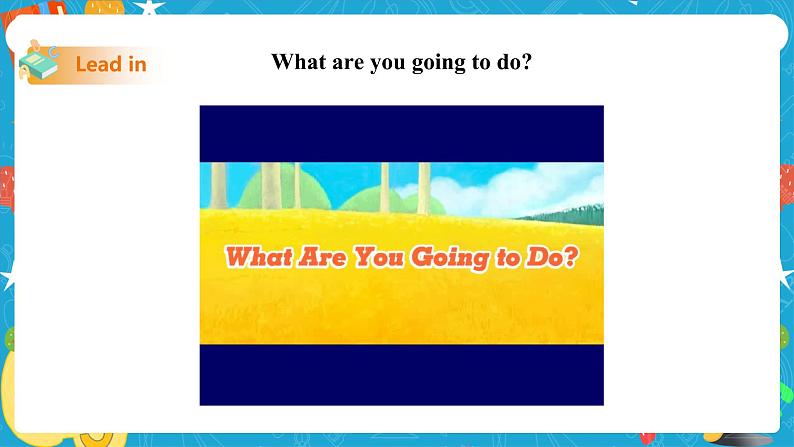 Module 3 Unit 1 what are you going to do at the weekend  课件 试卷 教案02