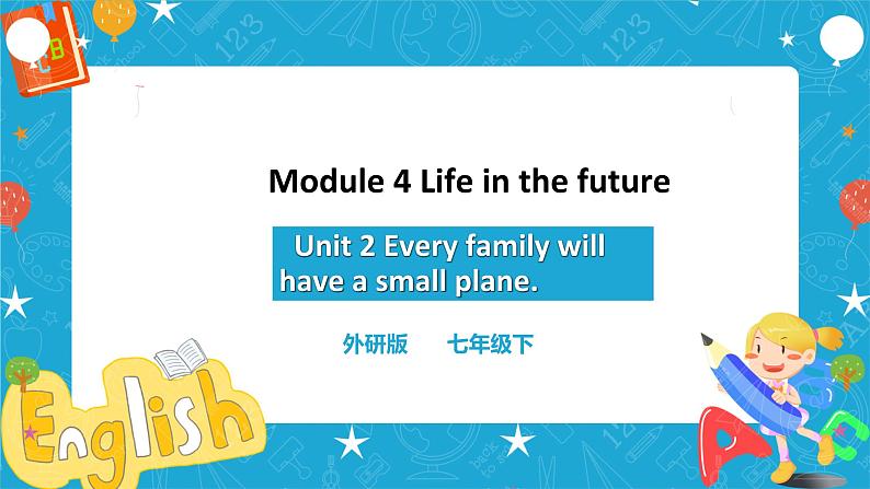 外研版七下 Module 4 Unit 2 Every family will have a small plane第1页