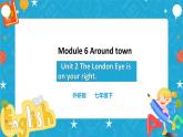 Module 6 Unit 2 The London eye is on your right课件 教案 练习