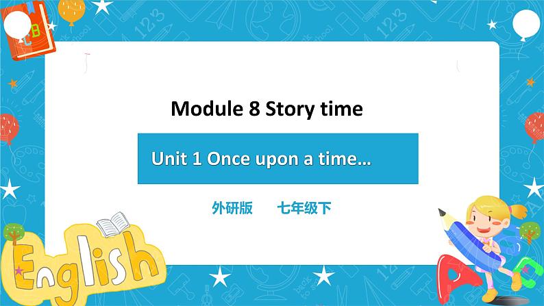 Module 8 Unit 1once upon atime课件 + 教案 +练习01