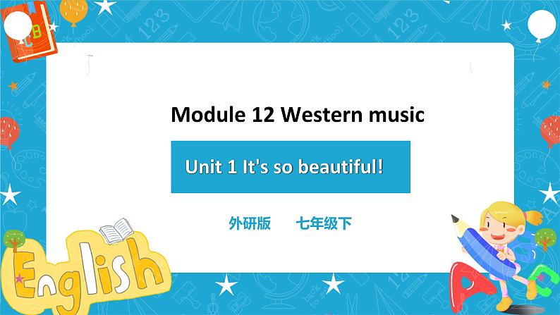 Module 12 Unit 1 It’s so beautiful 课件+教案+练习01