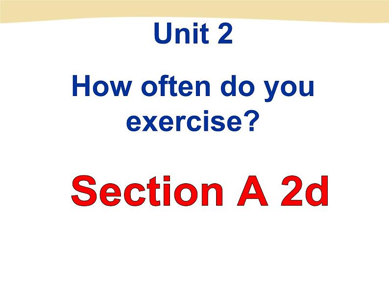 unit 1 Section A 2d课件PPT01