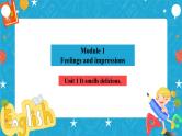 Module 1 Feelings and impressions Unit 1 It smells delicious.课件+教案+音视频素材