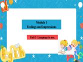 Module 1 Feelings and impressions Unit 3 Language in use课件+教案+音视频素材