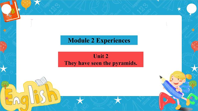 Module 2  Experiences Unit 2 They have seen the pyramids课件+教案+音视频素材04