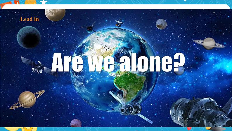 Module 3  Journey to space Unit 2 We have not found life on any other planets yet课件+教案+音视频素材03