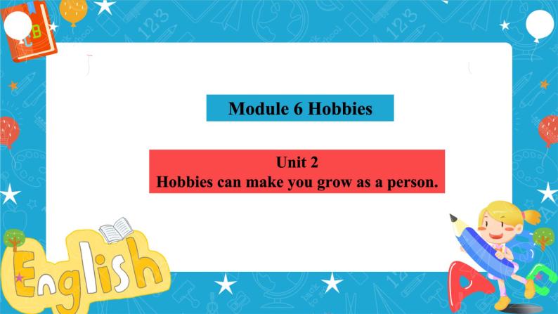 Module 6 Hobbies Unit 2 Hobbies can make you grow as a person课件(共24张PPT)+教案+音视频素材04