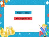 Module 6 Hobbies Unit 3 Language in use课件(共26张PPT)+教案+音频+微课视频