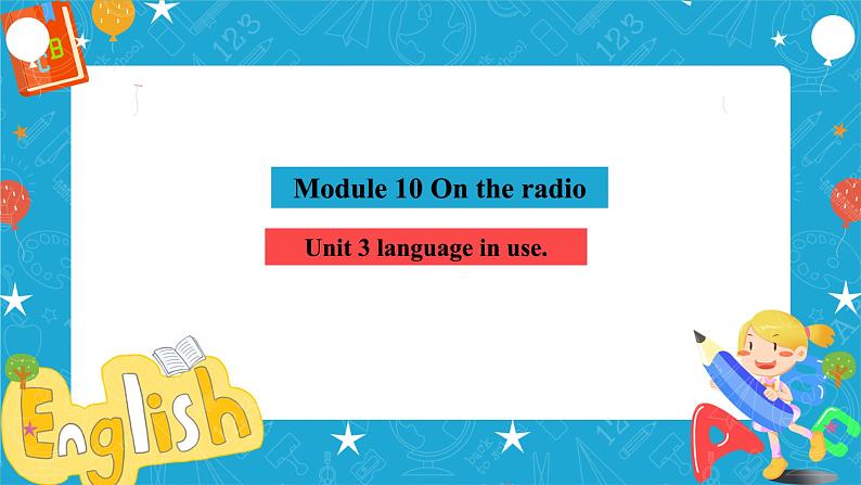 Module 10 On the radio Unit 3 Language in use课件(共24张PPT)+教案+音视频素材05