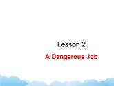 北师大版英语七下Unit 1《Lesson 2 A Dangerous Job》第1课时课件