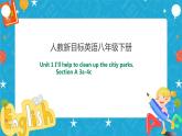 Unit 2 I'll help to clean up the city parks.Section A3a-4c （课件+同步练习+教案设计+素材）