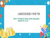 Unit 2 I'll help to clean up the city parks  SectionB 1a-1e (课件+同步练习+教案设计+素材）