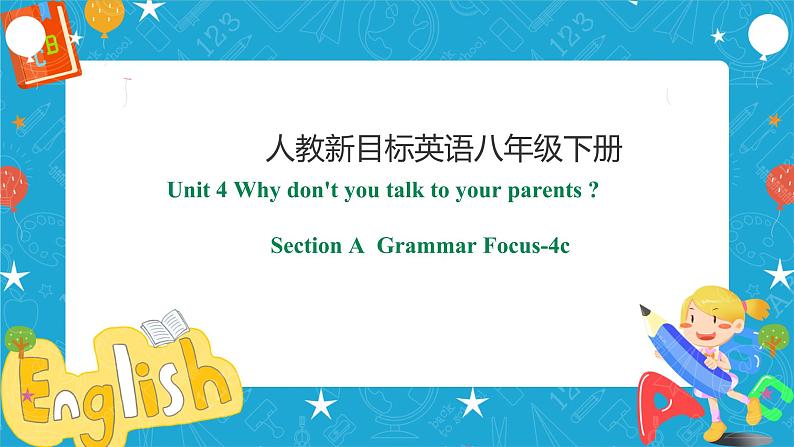 Unit4 Why don't you talk to your parents Section A Grammar focus - 4c (课件+同步练习+教案设计）01