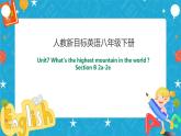 Unit 7 What's the highest mountain in the world SectionB 2a-2e (课件+练习+教案+音视频）