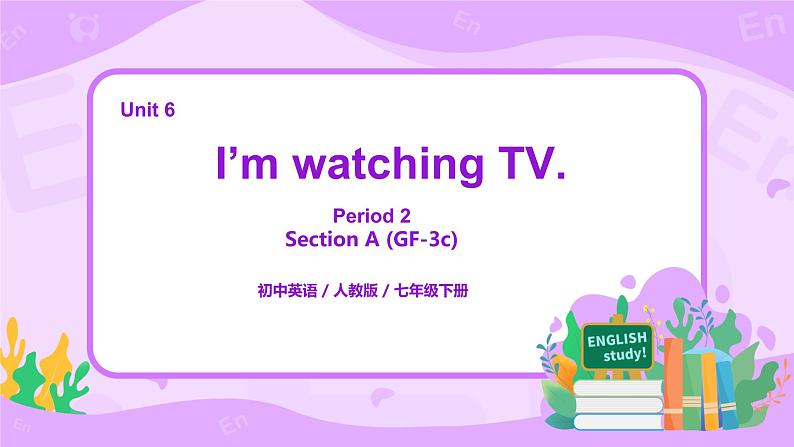 Unit 6 I'm watching TV（第2课时）课件（送教案练习）01