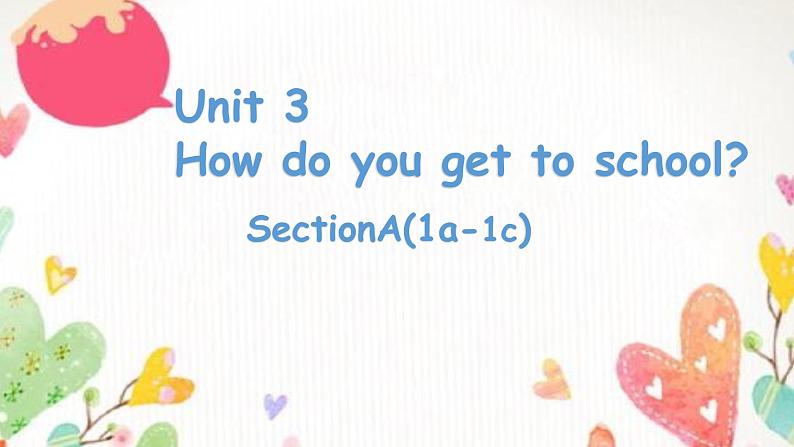 Unit 3 How do you get to school Section A(1a—1c)  -2021-2022学年七年级英语下册 人教版 课件（共32张PPT）01