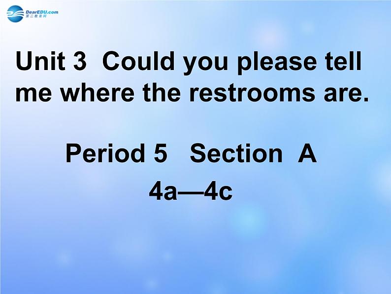 九年级英语全册 Unit 3 Could you please tell me where the restrooms are？Section A 4a-4c课件 （新版）人教新目标版01