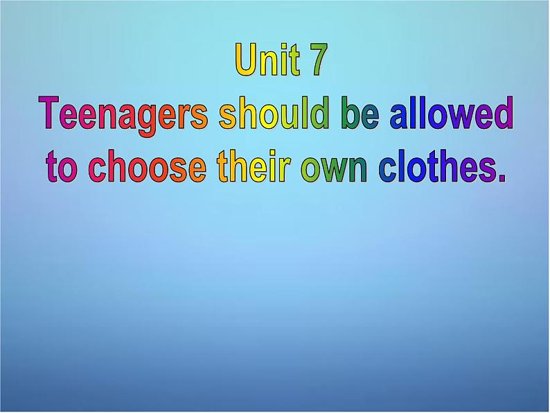 山东省滕州市滕西中学九年级英语全册 Unit 7 Teenagers should be allowed to choose their own clothes Section A（1a-2d）课件第1页