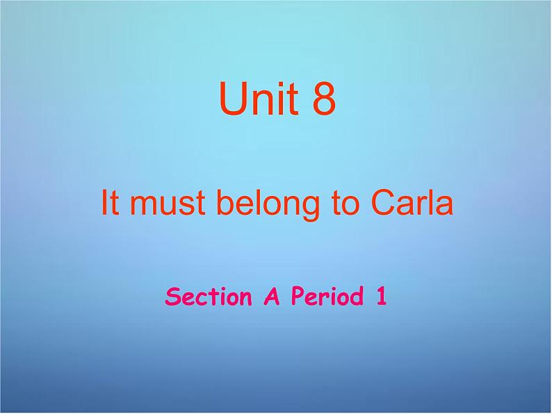 九年级英语全册 Unit 8 It must belong to Carla课件201