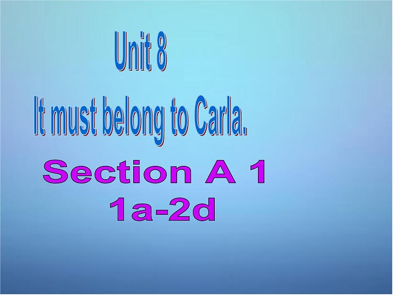 山东省滕州市滕西中学九年级英语全册 Unit 8 It must belong to Carla Section A（1a-2d）课件第1页