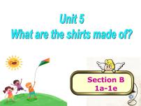 人教新目标 (Go for it) 版九年级全册Unit 5 What are the shirts made of?Section B说课课件ppt