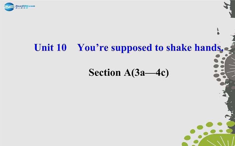 九年级英语全册 Unit 10 You’re supposed to shake hands Section A（3a—4c）课件第1页