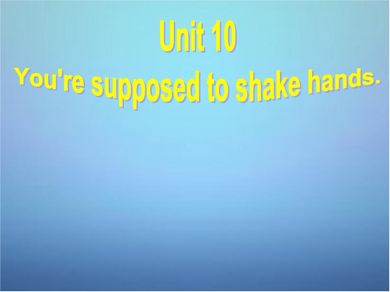 山东省滕州市滕西中学九年级英语全册 Unit 10 You’re supposed to shake hands Section A（1a-2d）课件第1页