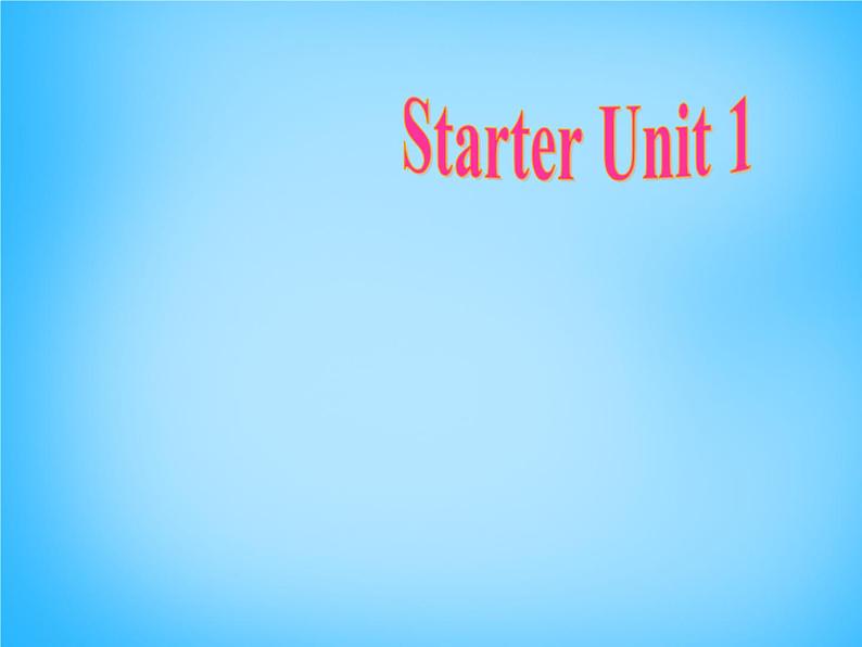 Starters Unit 1 Good morning课件201