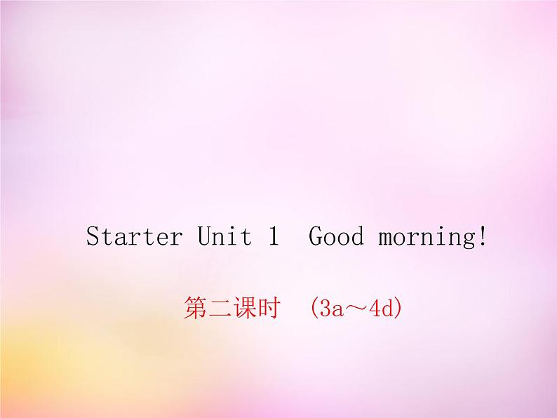 Starter Unit 1 Good morning课件201