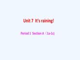 Unit 7 It's raining Section A 1a-1c -2021-2022学年七年级英语下册 人教版 课件（共28张PPT）