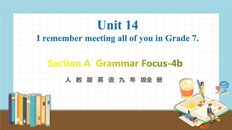 人教版英语九年级全册 Unit 14 第3课时(A Grammar Focus-4b) 教学课件第1页