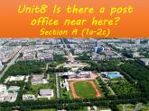 Unit 8 Is there a post office near here Section A (1a-2c) -2021-2022学年七年级英语下册 人教版 课件（共27张PPT）