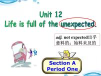 初中英语Unit 12 Life is full of the unexpectedSection A教学ppt课件