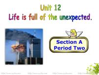 英语九年级全册Unit 12 Life is full of the unexpectedSection A课文课件ppt