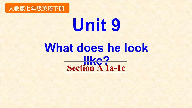 Unit 9 What does he look like Section A（1a-1c）-2021-2022学年七年级英语下册 人教版 课件（共21PPT）第1页