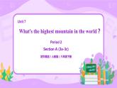 Unit 7 What's the highest mountain in the world？（第2课时）课件（送教案练习）