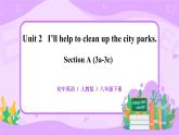 Unit 2 I'll help to clean up the city parks SectionA(3a-3c)课件+教案+练习