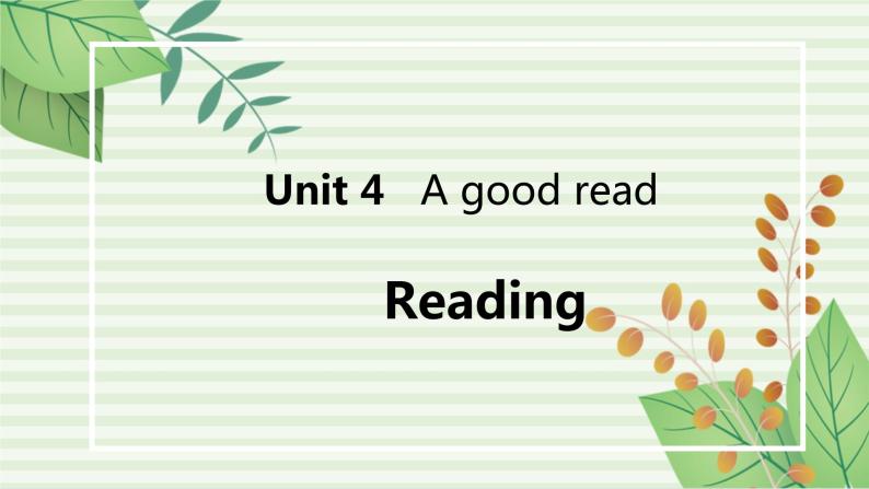 Unit 4 A good read Reading课件+教案01