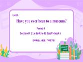 Unit 9 Have you ever been to a museum （第4課時(shí)） 課件（送教案練習(xí)）