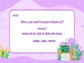 Unit 8 Have you read Treasure Island yet （第5课时）课件（送教案练习）